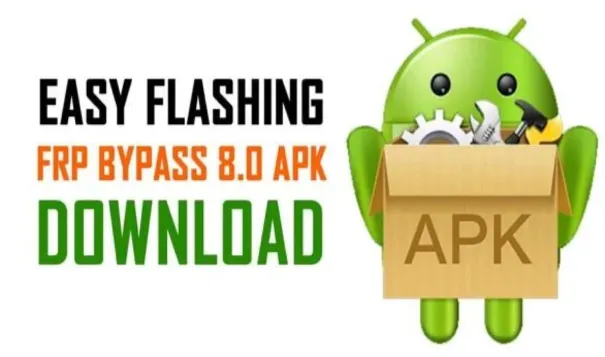 easy flashing frp bypass 8.0 apk latest version download